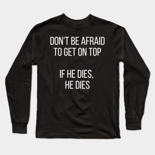 Get On Top Long Sleeve T-Shirt